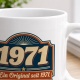 Tasse »1971 Ein Original seit 1971!«