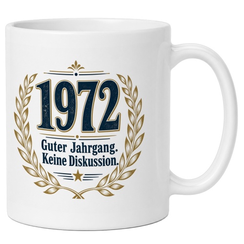 Tasse »1972 Guter Jahrgang. Keine Diskussion.«