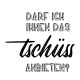 Tasse »Darf ich Ihnen das Tschüss anbieten?«