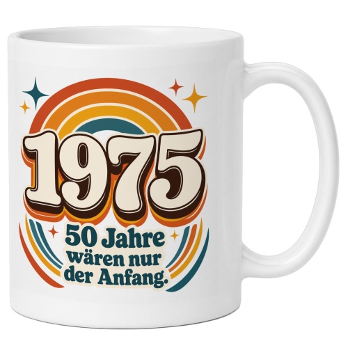 Tasse »1975 50 Jahre wären nur der Anfang.«