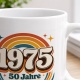 Tasse »1975 50 Jahre wären nur der Anfang.«