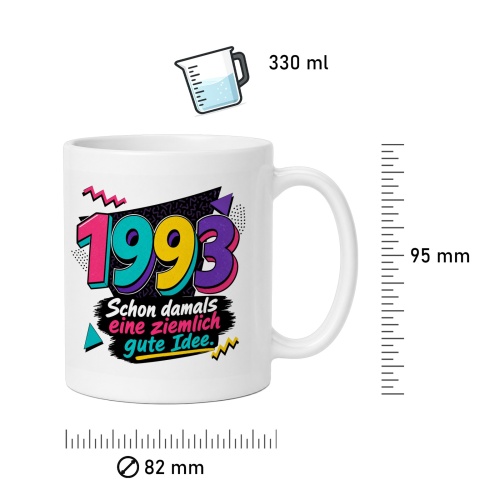 Tasse »1993 Schon damals eine ziemlich gute Idee.«