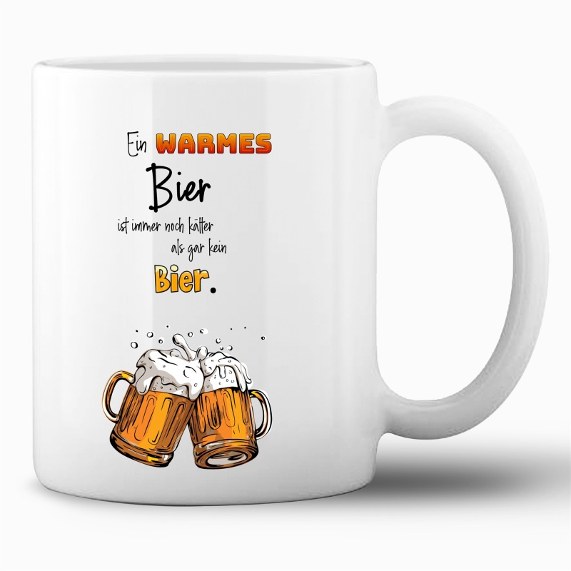 Tasse »Warmes Bier ist immer noch kälter als keins«
