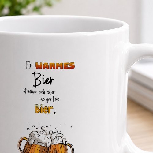 Tasse »Ein warmes Bier ist immer noch kälter als gar kein Bier«