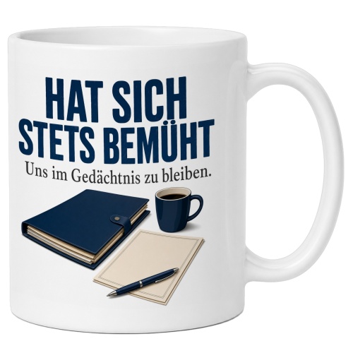 Tasse »Hat sich stets bemüht uns im...