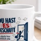 Tasse »Du hast es geschafft Du darfst hier wirklich weg.«