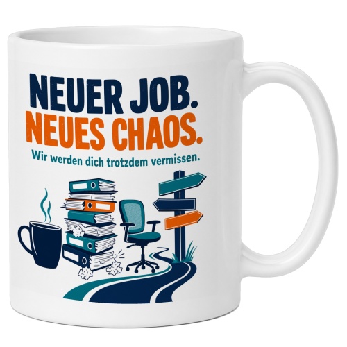 Tasse »Neuer Job. Neues Chaos.«