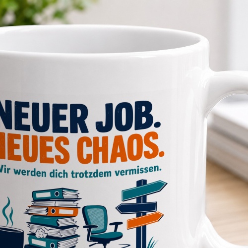 Tasse »Neuer Job. Neues Chaos.«