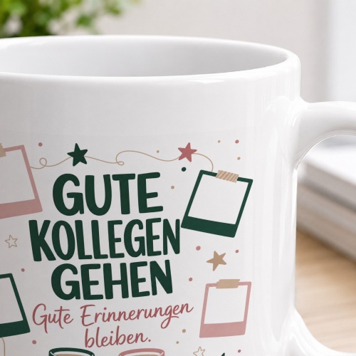 Tasse »Gute Kollegen gehen. Gute Erinnerungen bleiben.«