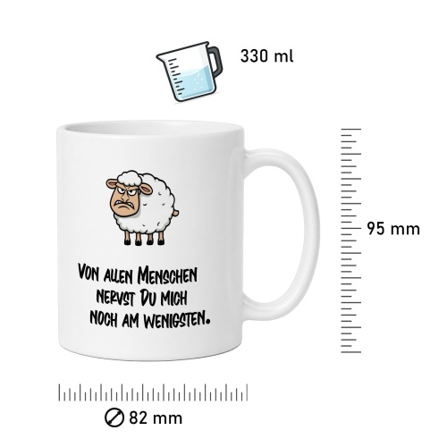 Tasse »Von allen Menschen nervst Du mich noch am wenigsten«