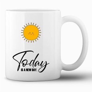 Tasse »Today is a new day«