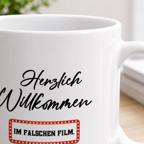 Tasse »Herzlich Willkommen im falschen Film«