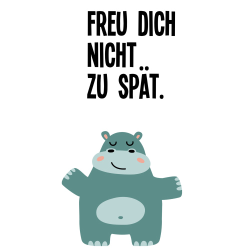 Tasse »Freu dich nicht zu spät«