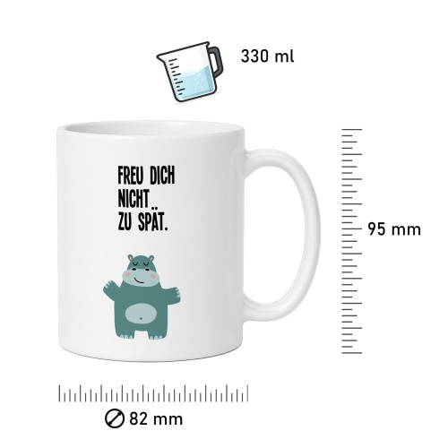 Tasse »Freu dich nicht zu spät«