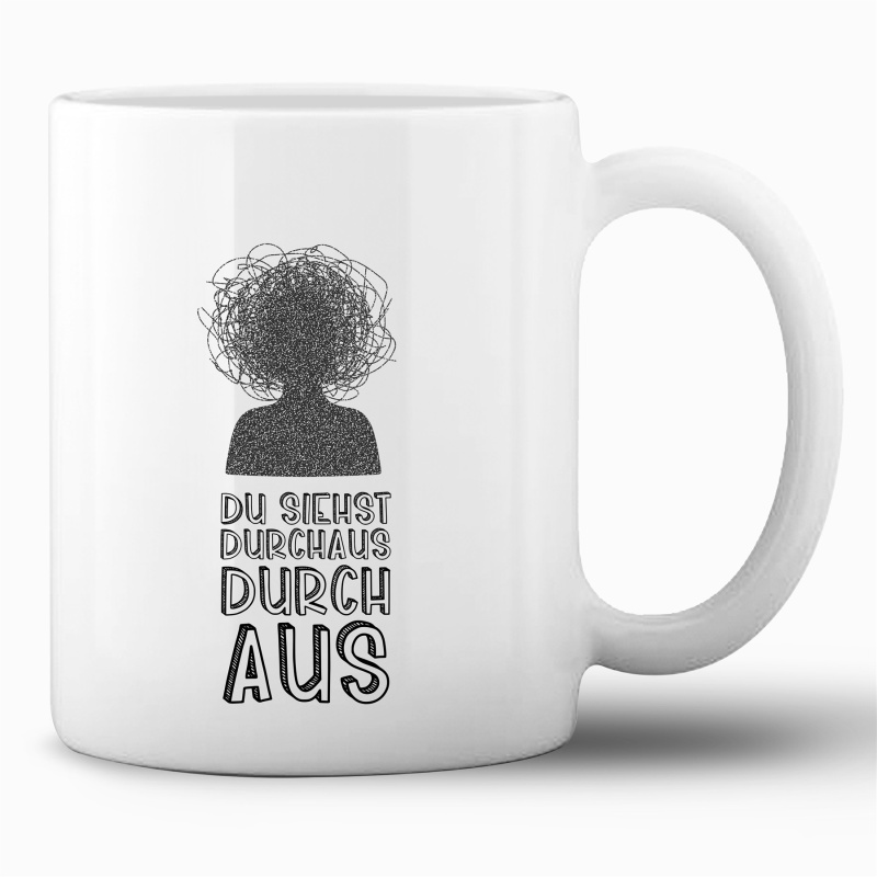 Tasse »Du siehst durchaus durch aus«
