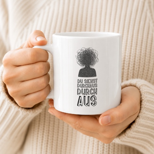 Tasse »Du siehst durchaus durch aus«