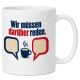 Tasse »Wir müssen darüber reden.«