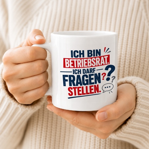 Tasse »Ich bin Betriebsrat. Ich darf Fragen stellen.«