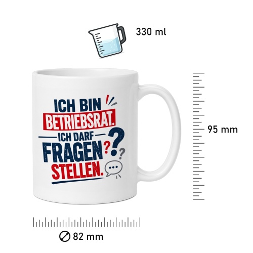 Tasse »Ich bin Betriebsrat. Ich darf Fragen stellen.«