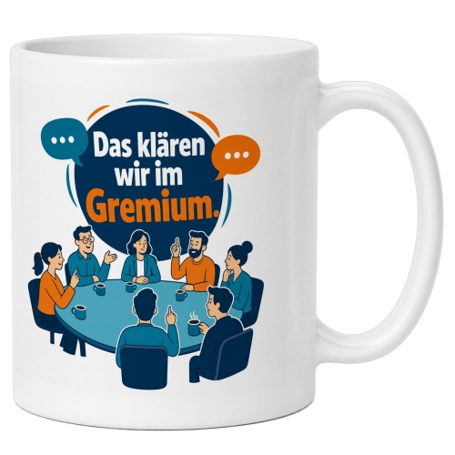 Tasse »Das klären wir im Gremium.«
