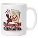 Tasse »Beschlossen ist beschlossen.«