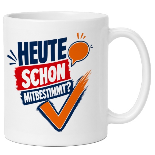 Tasse »Heute schon mitbestimmt?«
