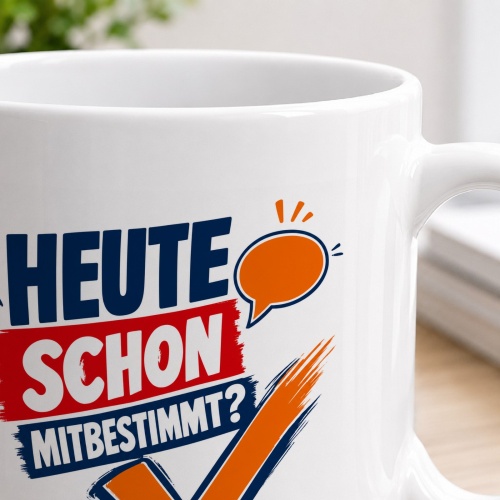 Tasse »Heute schon mitbestimmt?«
