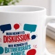Tasse »Man nennt es Diskussion.«