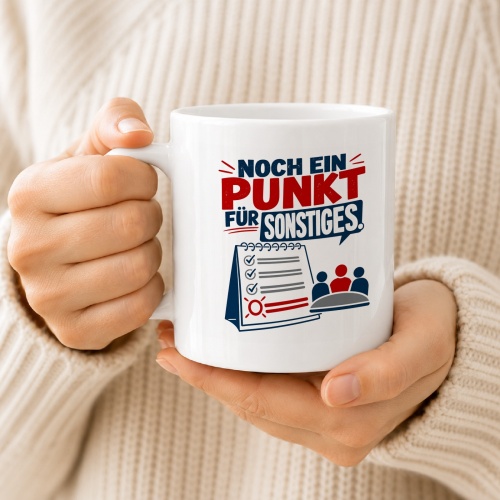 Tasse »Noch ein Punkt für Sonstiges.«