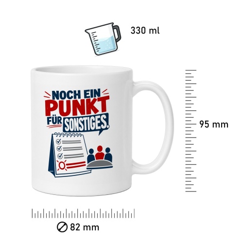 Tasse »Noch ein Punkt für Sonstiges.«