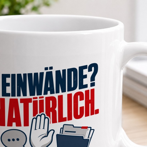 Tasse »Einwände? Natürlich.«