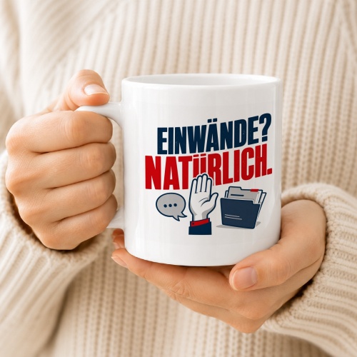 Tasse »Einwände? Natürlich.«