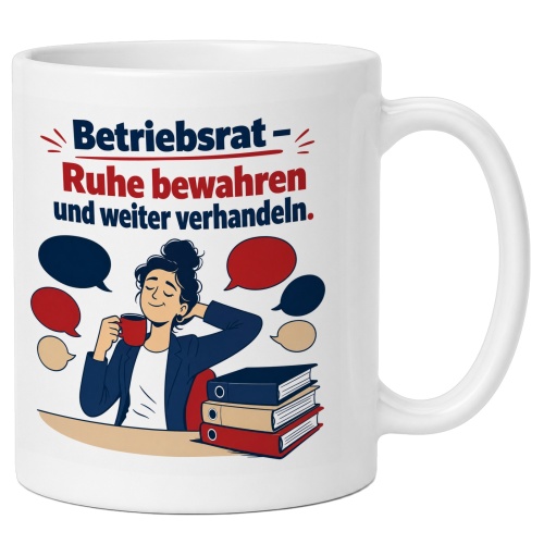 Tasse »Betriebsrat – Ruhe bewahren und weiter...