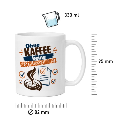 Tasse »Ohne Kaffee keine Beschlussfähigkeit«