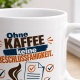 Tasse »Ohne Kaffee keine Beschlussfähigkeit«