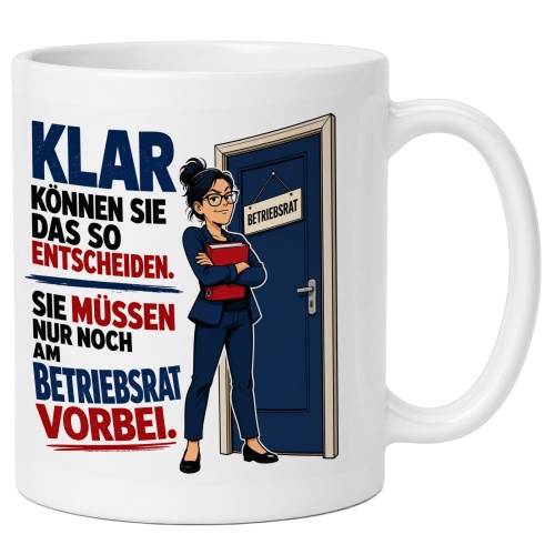Tasse »Klar können Sie das so entscheiden.«