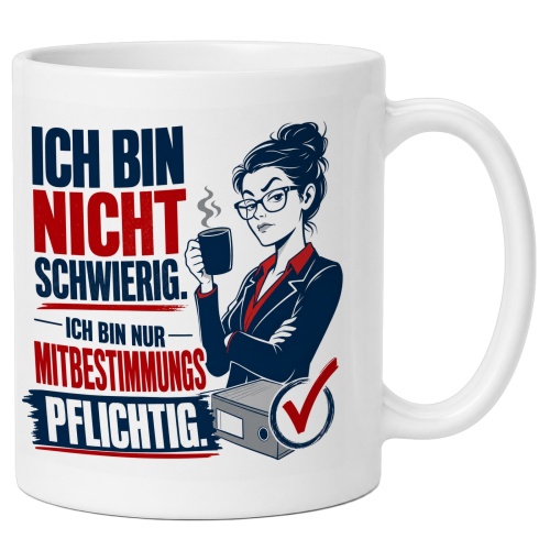 Tasse »Ich bin nicht schwierig. Ich bin nur...