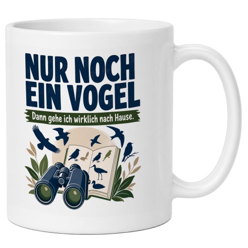 Tasse »Nur noch ein Vogel Dann gehe ich wirklich...