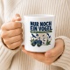 Tasse »Nur noch ein Vogel Dann gehe ich wirklich nach Hause.«