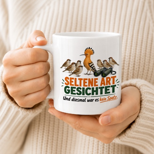 Tasse »Seltene Art gesichtet Und diesmal war es kein Spatz.«