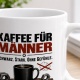 Tasse »Kaffee für Männer. Schwarz. Stark. Ohne Gefühle.«