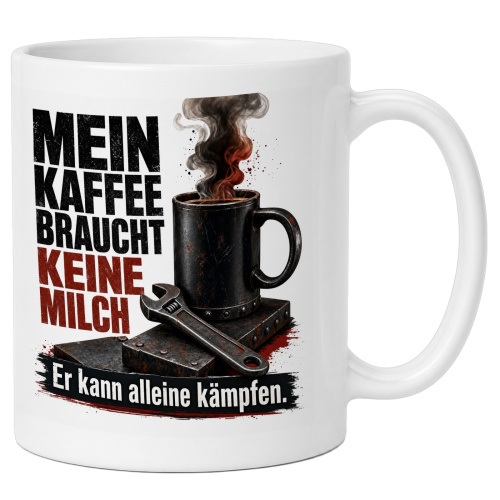 Tasse »Mein Kaffee braucht keine Milch«