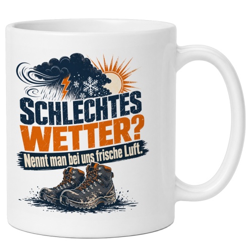 Tasse »Schlechtes Wetter? Nennt man bei uns frische...