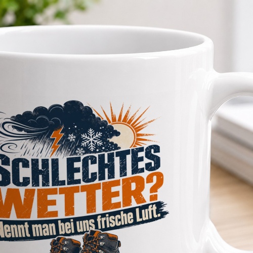 Tasse »Schlechtes Wetter? Nennt man bei uns frische Luft«