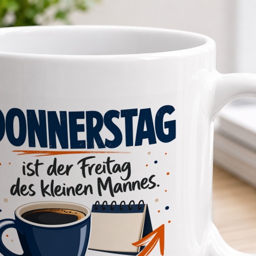 Tasse »Donnerstag ist der Freitag des kleinen Mannes.«