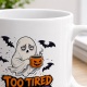 Tasse »Too Tired to Haunt«