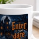 Tasse »Enter if you dare«