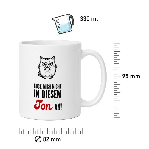 Tasse »Guck mich nicht in diesem Ton an!«