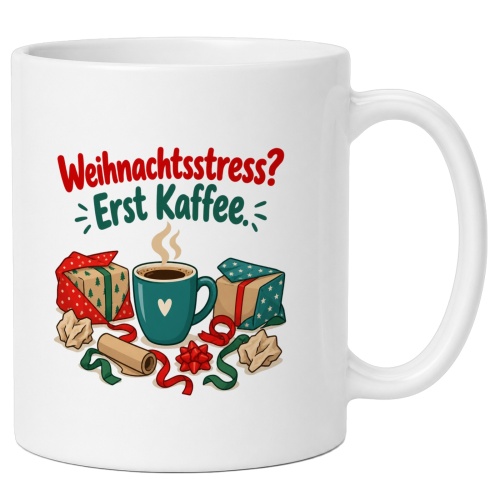 Tasse »Weihnachtsstress? Erst Kaffee.«