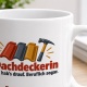 Personalisierte Tasse »Dachdeckerin«